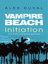 Initiation (eBook): Vampire Beach Series, Book 2